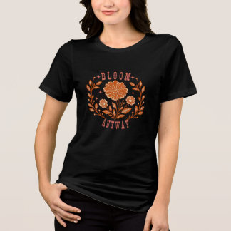 Bloom Anyway Tri-Blend Shirt
