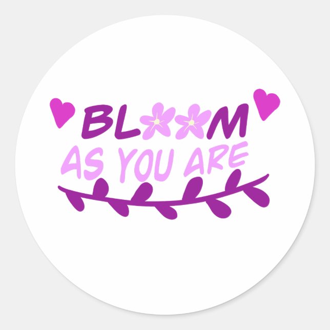 Bloom as you are  classic round sticker (Front)