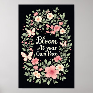 Bloom at your own pace - Inspirational poster