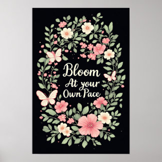 Bloom at your own pace - Inspirational poster