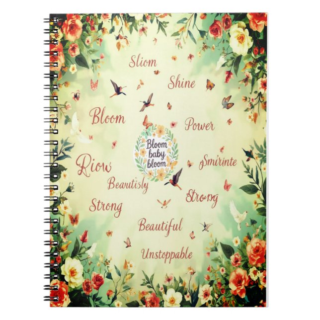 Bloom Baby Bloom - Floral Notebook (Front)