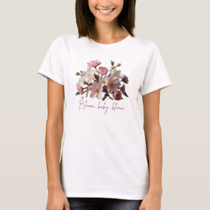 Bloom baby, bloom tshirt