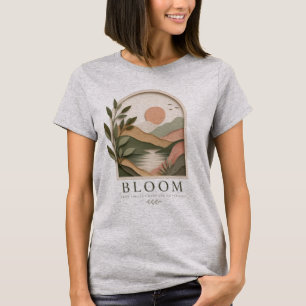Bloom Boho Nature Landscape Grow Through What Yo T-Shirt