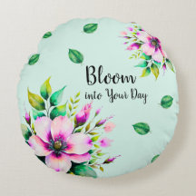  Bloom into Your Day Round Pillow