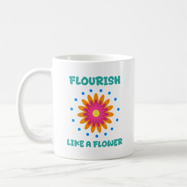 Bloom like a flower coffee mug (Left)