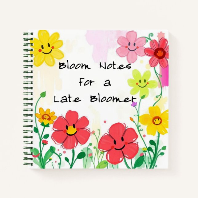Bloom Notes for a Late Bloomer – Floral Notebook (Front)