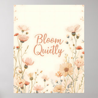 Bloom Quietly Inspirational Quote Typography Poster