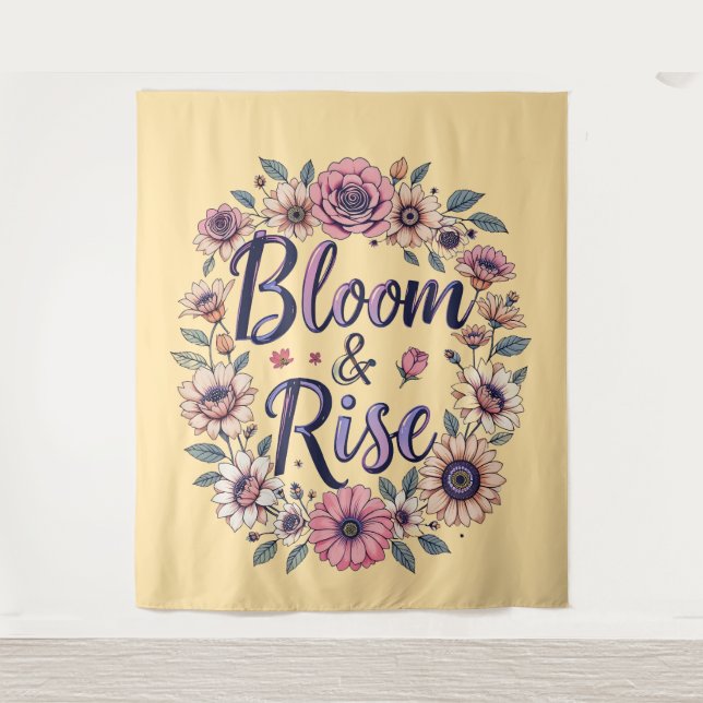 Bloom & Rise Floral Typography Wall Tapestry (Front)