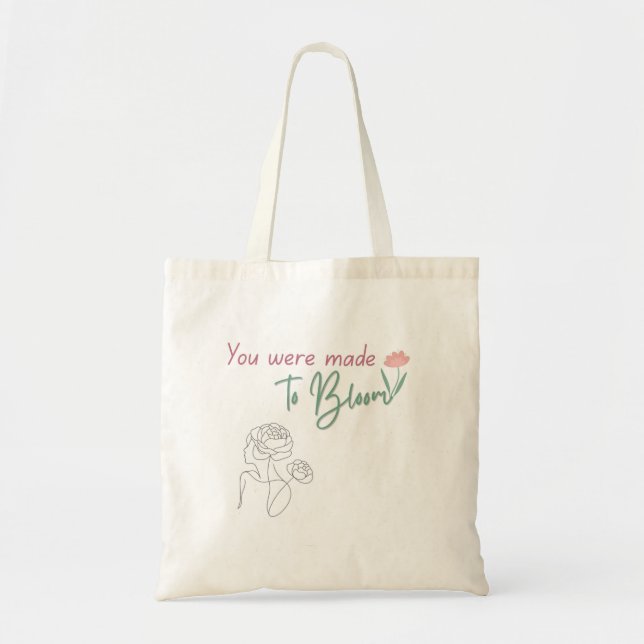Bloom Tote Bag | Floral Quote Bag (Front)