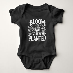 Bloom Where You Are Planted Baby Bodysuit