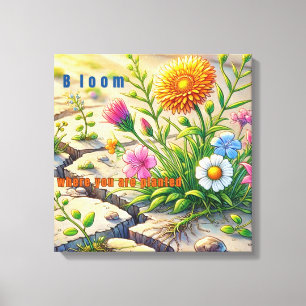 Bloom Where You Are Planted Canvas Print
