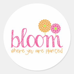 Bloom Where You Are Planted Classic Round Sticker