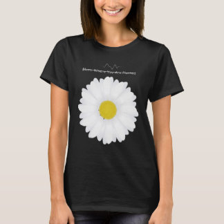 Bloom Where You Are Planted | Daisy Flower T-Shirt