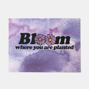 Bloom Where you are Planted                        Doormat