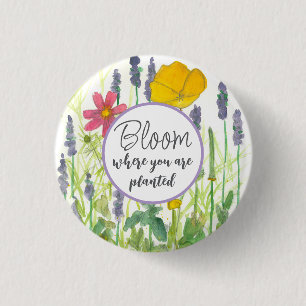 Bloom Where You Are Planted Flower Encouragement 3 Cm Round Badge