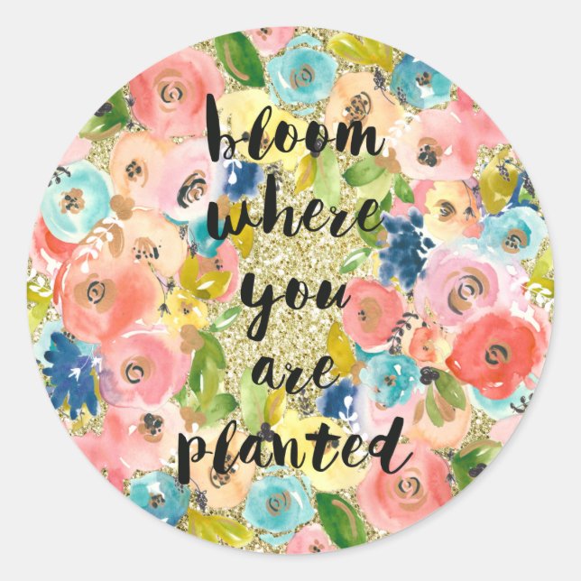 Bloom Where You Are Planted Gold Glitter Floral   Classic Round Sticker (Front)