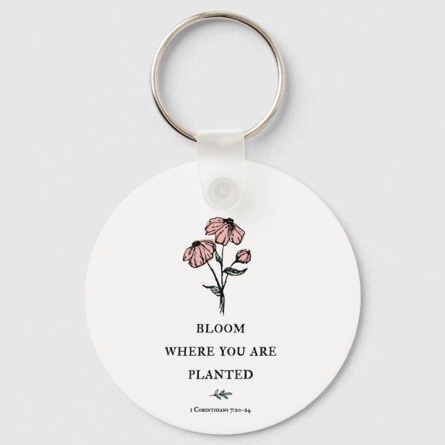 Bloom Where You Are Planted Key Ring (Front)