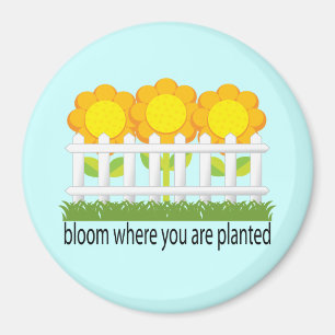 Bloom Where You Are Planted Magnet