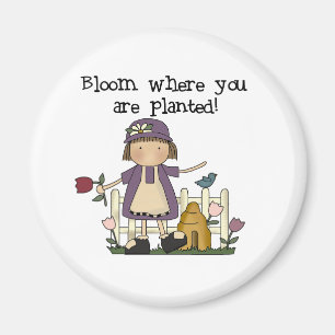 Bloom Where You Are Planted Magnet