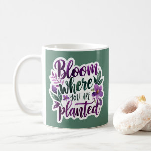 Bloom Where You Are Planted Mug