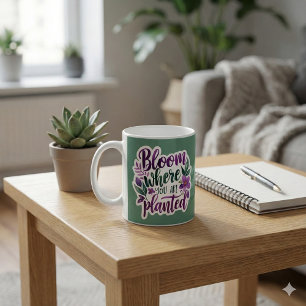 Bloom Where You Are Planted Mug