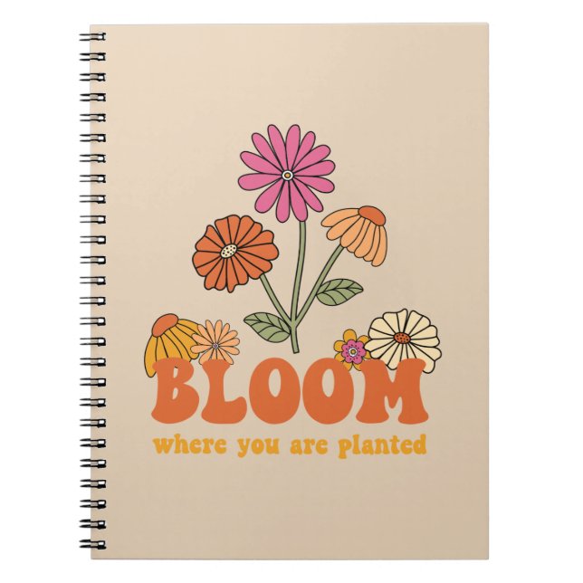 Bloom Where you are Planted Notebook (Front)