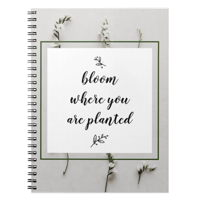Bloom Where You Are Planted Notebook (Front)