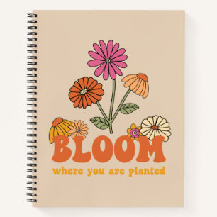 Bloom Where you are Planted Notebook