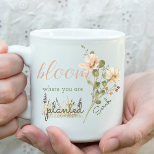 Bloom Where You Are Planted Personalized  Coffee Mug