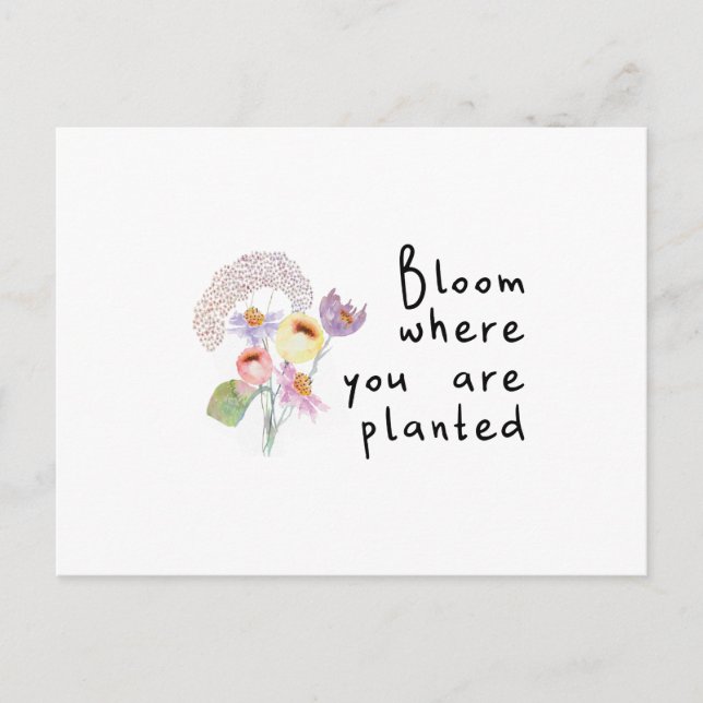 Bloom Where You are Planted Postcard (Front)