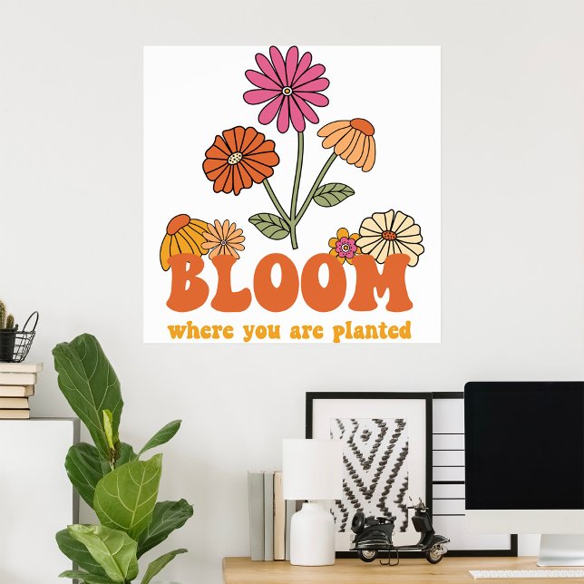 Bloom Where You Are Planted Poster (Creator Uploaded)