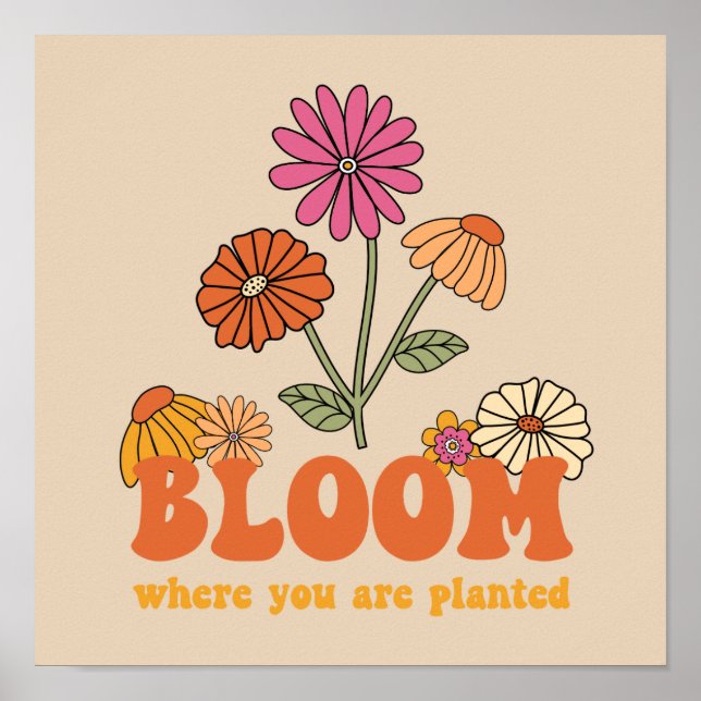 Bloom Where you are Planted Poster (Front)