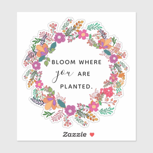 Bloom Where You Are Planted Pretty Floral Wreath (Sheet)