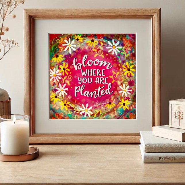 Bloom Where You are Planted Quote Inspirivity Poster (Creator Uploaded)