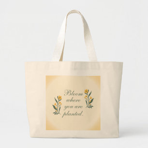 Bloom Where You Are Planted Tote Bag - Inspiration