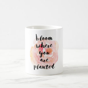 Bloom Where You Are Planted Watercolor Rose Coffee Mug