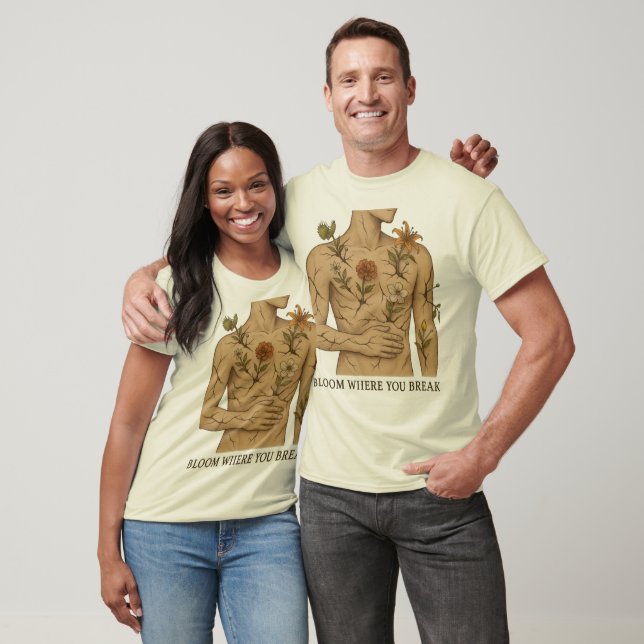 Bloom Where You Break T-Shirt (Unisex)