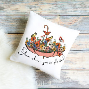 Bloom where you’re planted cushion