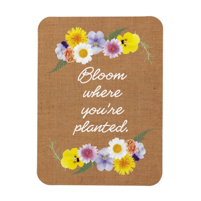 Bloom where you're planted (burlap) magnet (Vertical)