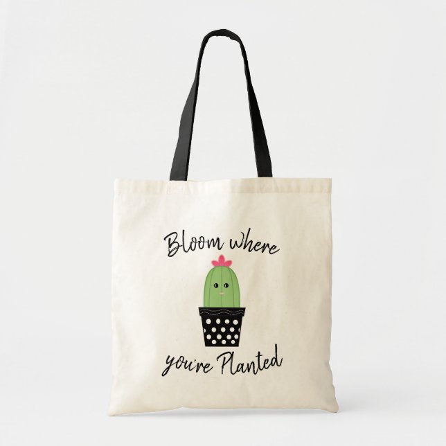 Bloom Where You're Planted Cactus Tote (Front)