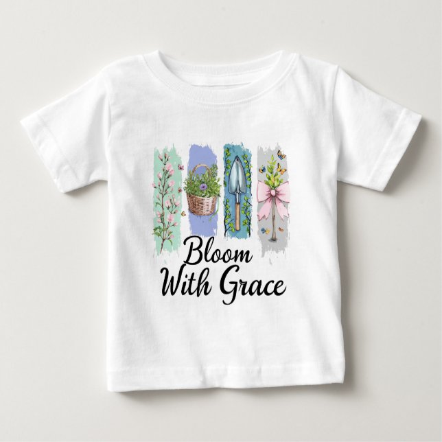 Bloom with Grace Garden Floral Art Baby T-Shirt (Front)