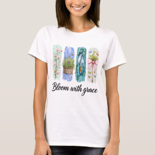 Bloom with Grace Garden Floral Art T-Shirt