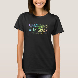 Bloom With Grace Gardener Botanical Gardening Plan T-Shirt