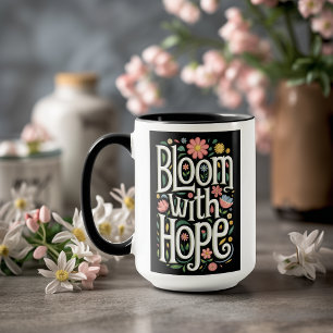 Bloom with Hope Mug