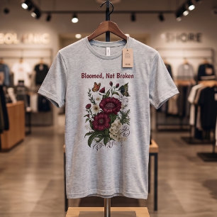 "Bloomed, Not Broken" Inspirational Floral T-Shirt
