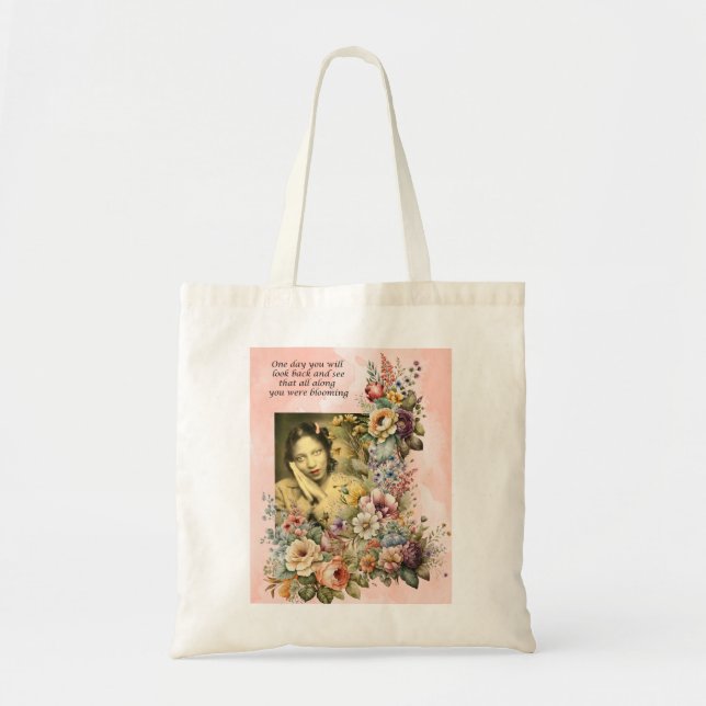 "Blooming all Along" quote pretty girl and flowers Tote Bag (Front)