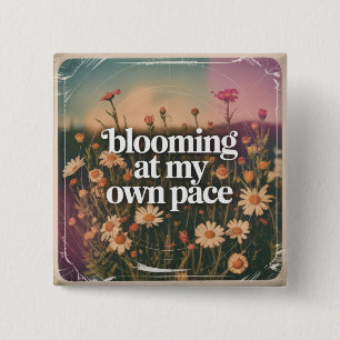Blooming At My Own Pace 15 Cm Square Badge