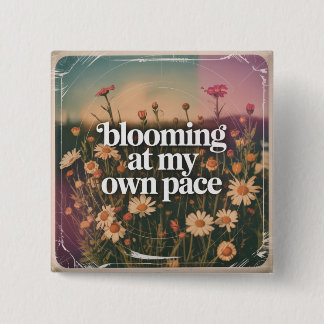 Blooming At My Own Pace 15 Cm Square Badge