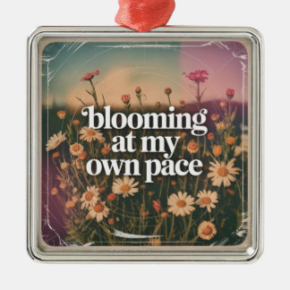 Blooming At My Own Pace Metal Ornament