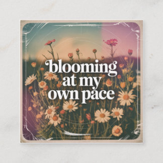 Blooming At My Own Pace Square Business Card